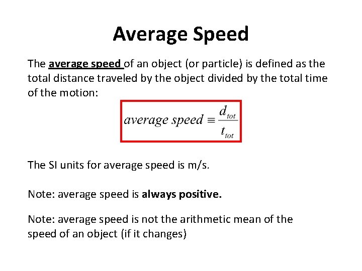 Average Speed The average speed of an object (or particle) is defined as the