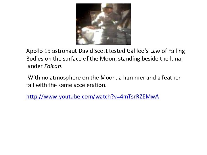 Apollo 15 astronaut David Scott tested Galileo’s Law of Falling Bodies on the surface