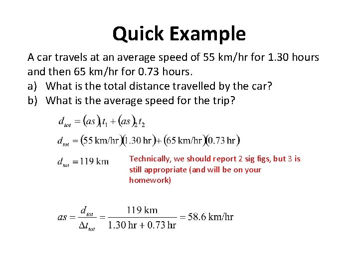 Quick Example A car travels at an average speed of 55 km/hr for 1.