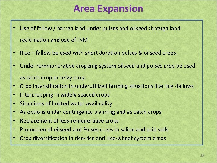 Area Expansion • Use of fallow / barren land under pulses and oilseed through