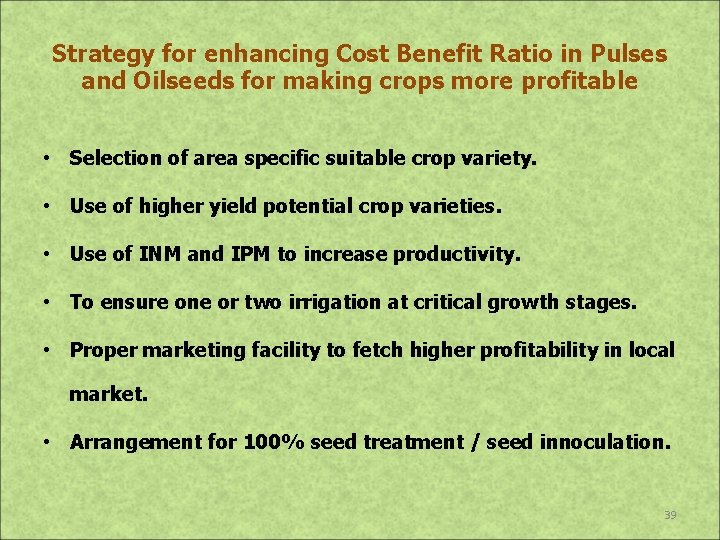 Strategy for enhancing Cost Benefit Ratio in Pulses and Oilseeds for making crops more