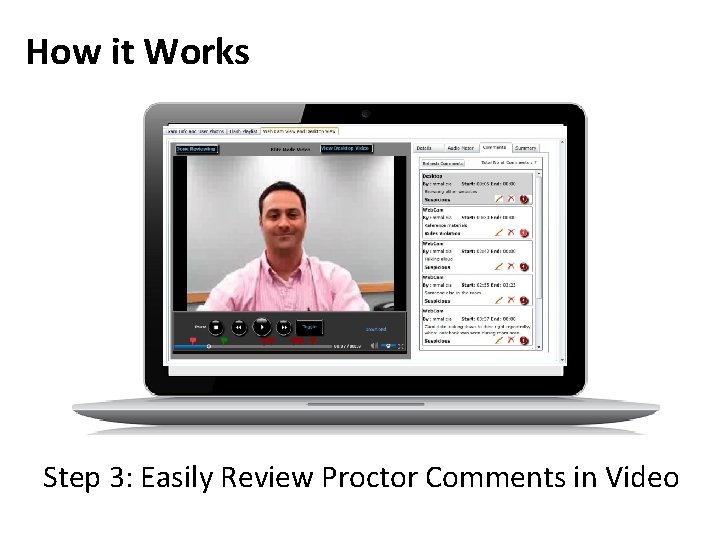 How it Works Step 3: Easily Review Proctor Comments in Video 