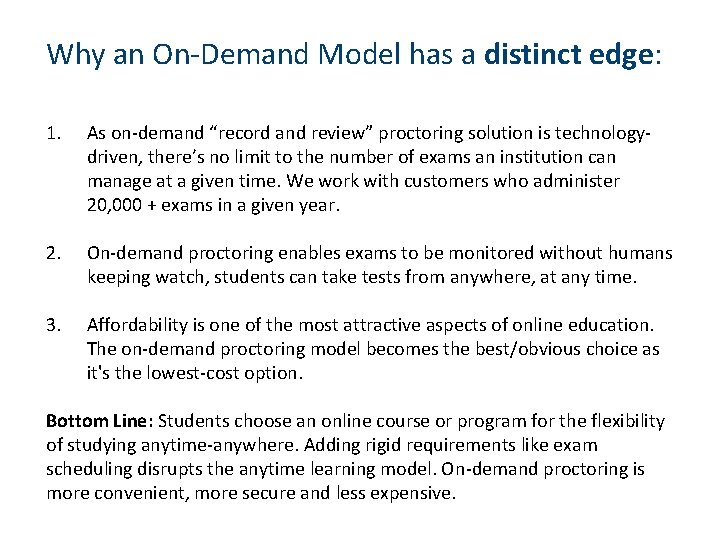 Why an On-Demand Model has a distinct edge: 1. As on-demand “record and review”