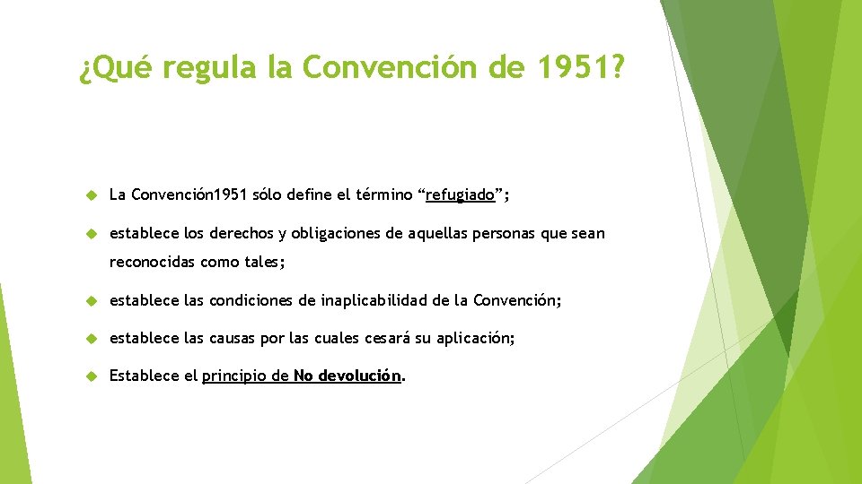 ¿Qué regula la Convención de 1951? La Convención 1951 sólo define el término “refugiado”;