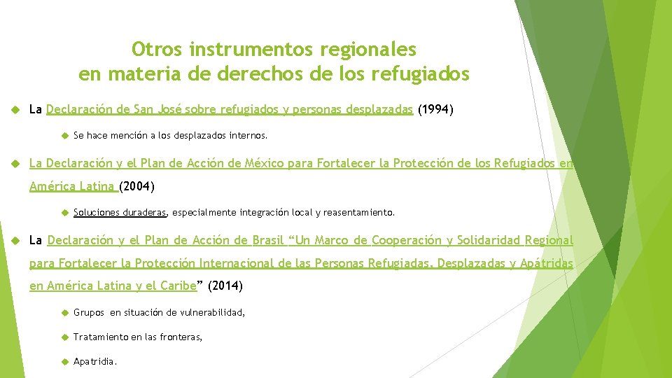 Otros instrumentos regionales en materia de derechos de los refugiados La Declaración de San