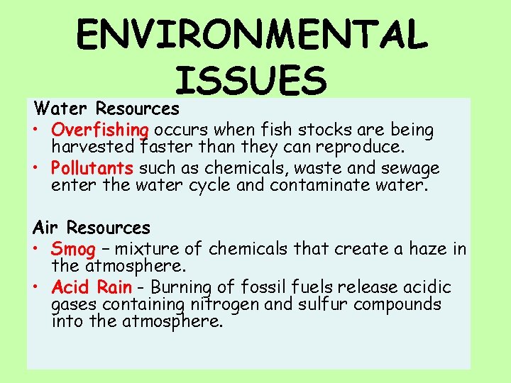 ENVIRONMENTAL ISSUES Water Resources • Overfishing occurs when fish stocks are being harvested faster