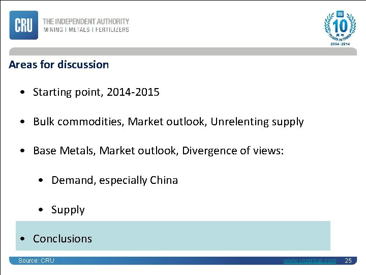 Areas for discussion • Starting point, 2014 -2015 • Bulk commodities, Market outlook, Unrelenting