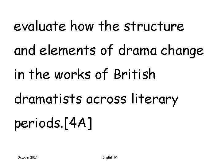 evaluate how the structure and elements of drama change in the works of British