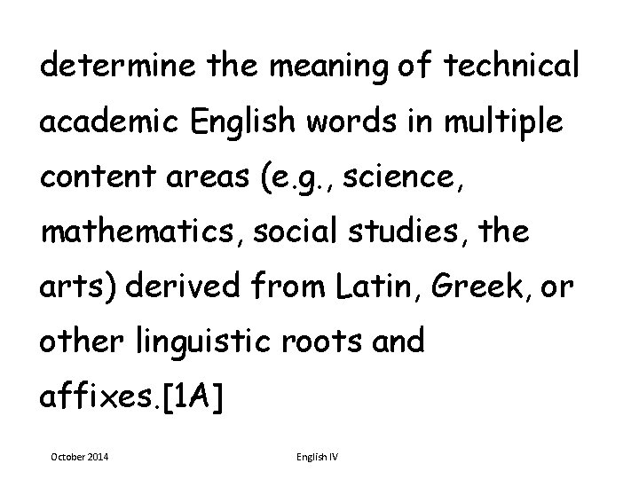 determine the meaning of technical academic English words in multiple content areas (e. g.