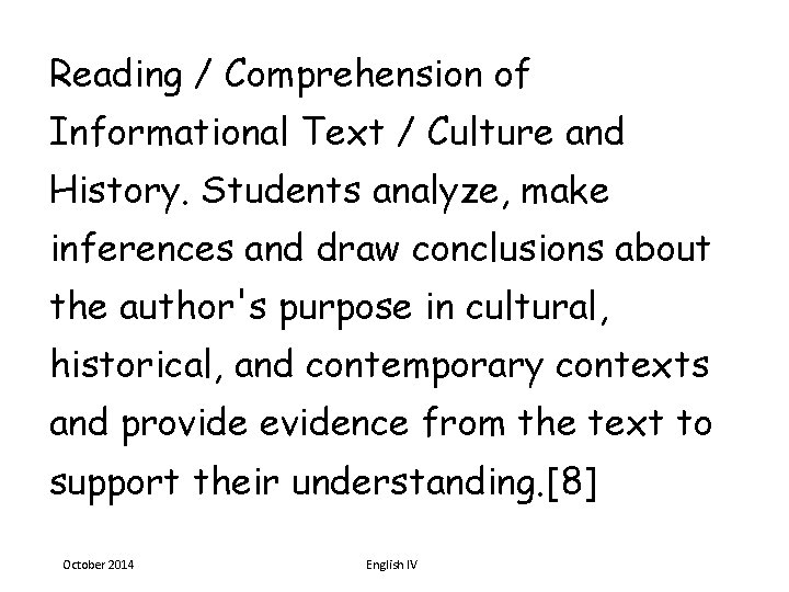 Reading / Comprehension of Informational Text / Culture and History. Students analyze, make inferences