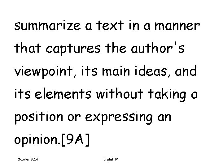 summarize a text in a manner that captures the author's viewpoint, its main ideas,