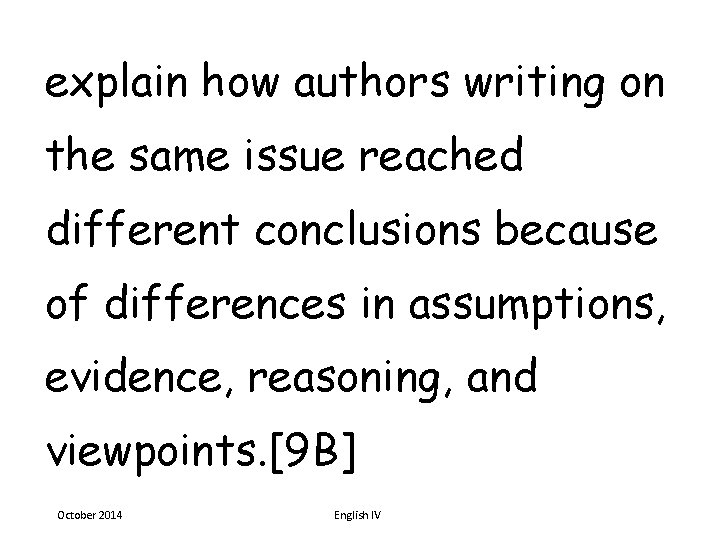 explain how authors writing on the same issue reached different conclusions because of differences