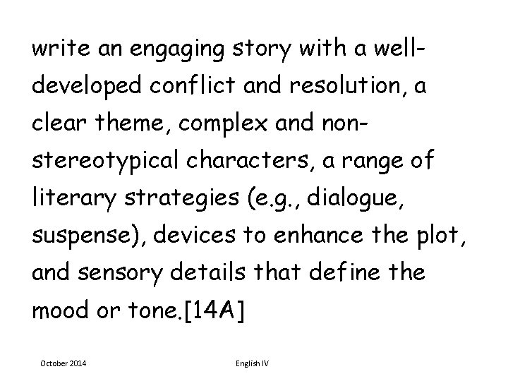 write an engaging story with a welldeveloped conflict and resolution, a clear theme, complex