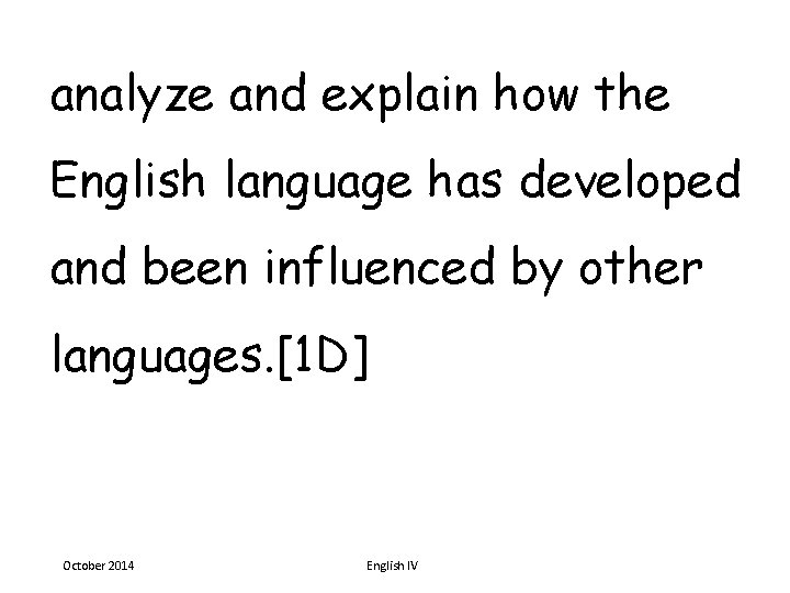 analyze and explain how the English language has developed and been influenced by other