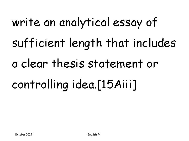 write an analytical essay of sufficient length that includes a clear thesis statement or