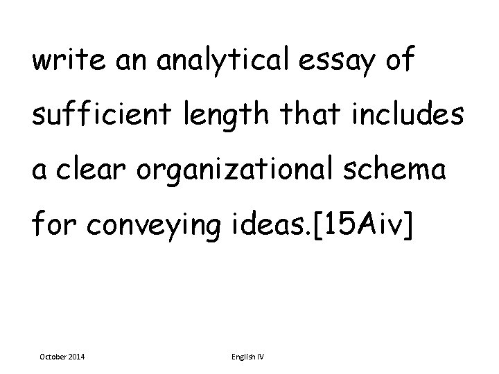 write an analytical essay of sufficient length that includes a clear organizational schema for