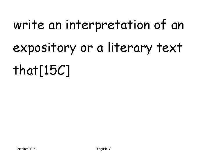 write an interpretation of an expository or a literary text that[15 C] October 2014