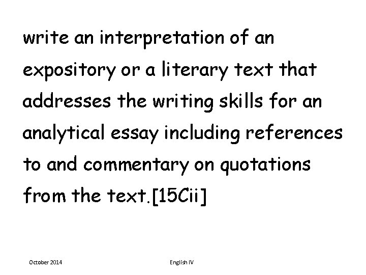 write an interpretation of an expository or a literary text that addresses the writing