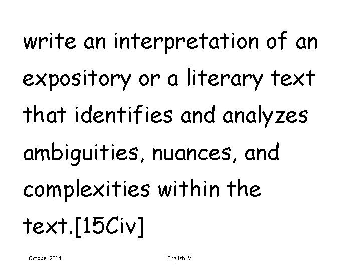 write an interpretation of an expository or a literary text that identifies and analyzes