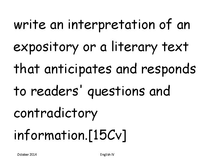 write an interpretation of an expository or a literary text that anticipates and responds