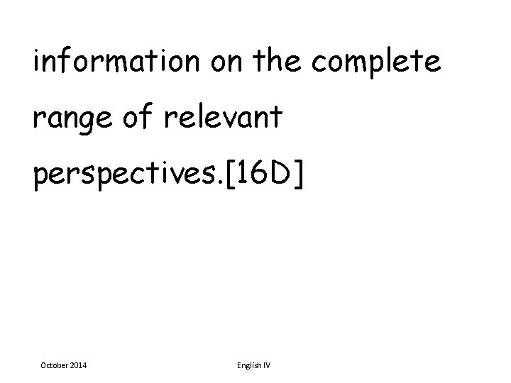 information on the complete range of relevant perspectives. [16 D] October 2014 English IV