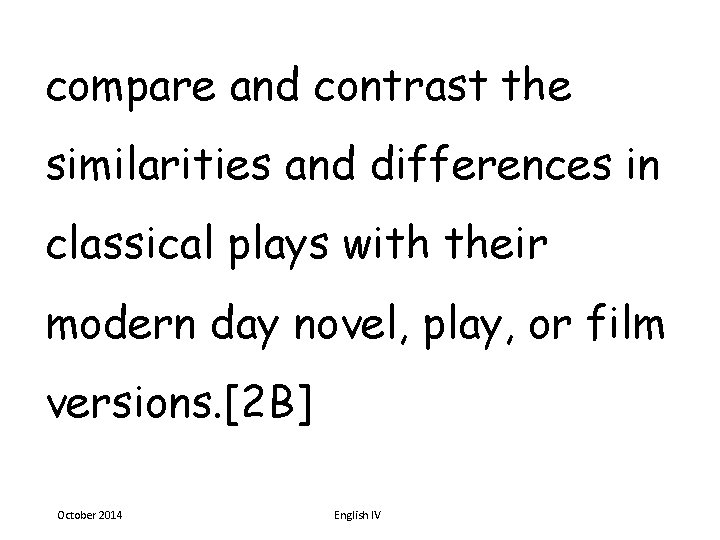 compare and contrast the similarities and differences in classical plays with their modern day