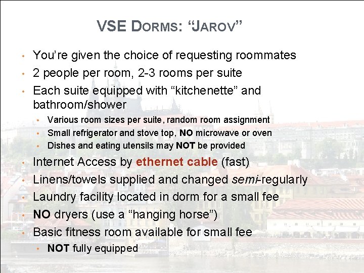 VSE DORMS: “JAROV” • • • You’re given the choice of requesting roommates 2