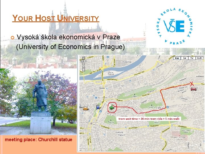 YOUR HOST UNIVERSITY Vysoká škola ekonomická v Praze (University of Economics in Prague) meeting