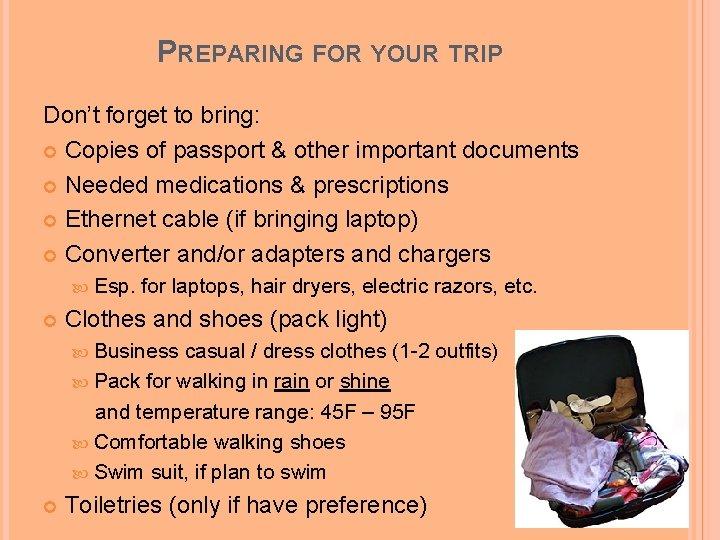 PREPARING FOR YOUR TRIP Don’t forget to bring: Copies of passport & other important