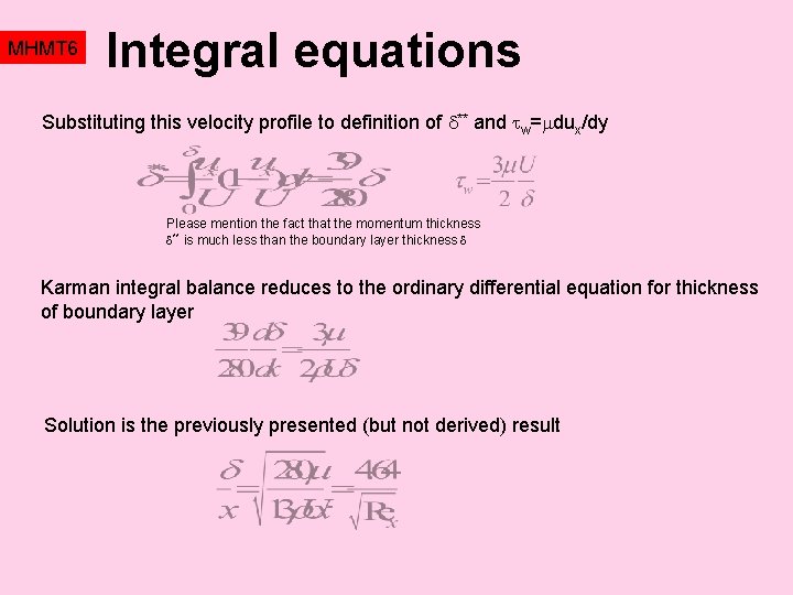 MHMT 6 Integral equations Substituting this velocity profile to definition of ** and w=