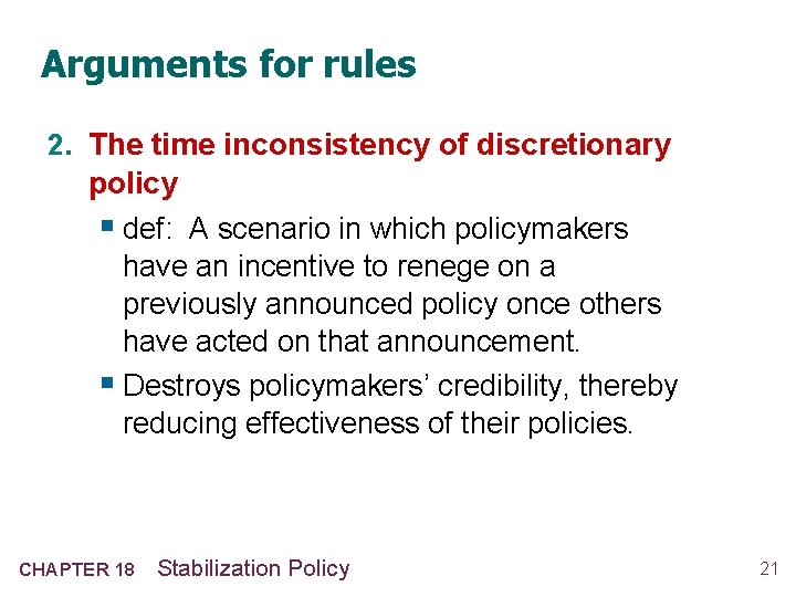 Arguments for rules 2. The time inconsistency of discretionary policy § def: A scenario