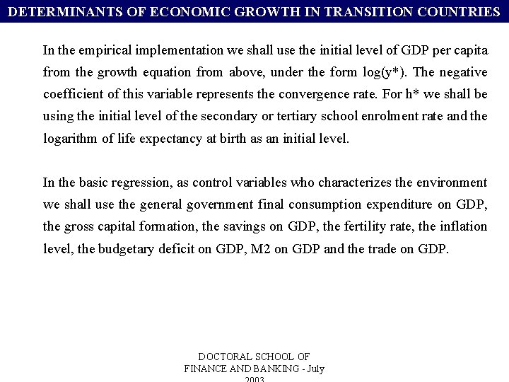 DETERMINANTS OF ECONOMIC GROWTH IN TRANSITION COUNTRIES In the empirical implementation we shall use