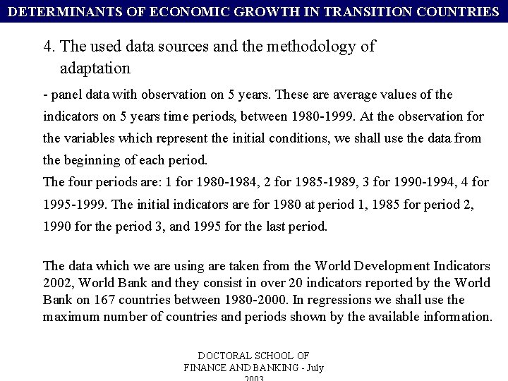 DETERMINANTS OF ECONOMIC GROWTH IN TRANSITION COUNTRIES 4. The used data sources and the