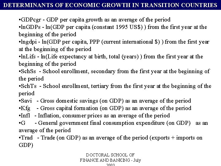 DETERMINANTS OF ECONOMIC GROWTH IN TRANSITION COUNTRIES • GDPcgr - GDP per capita growth