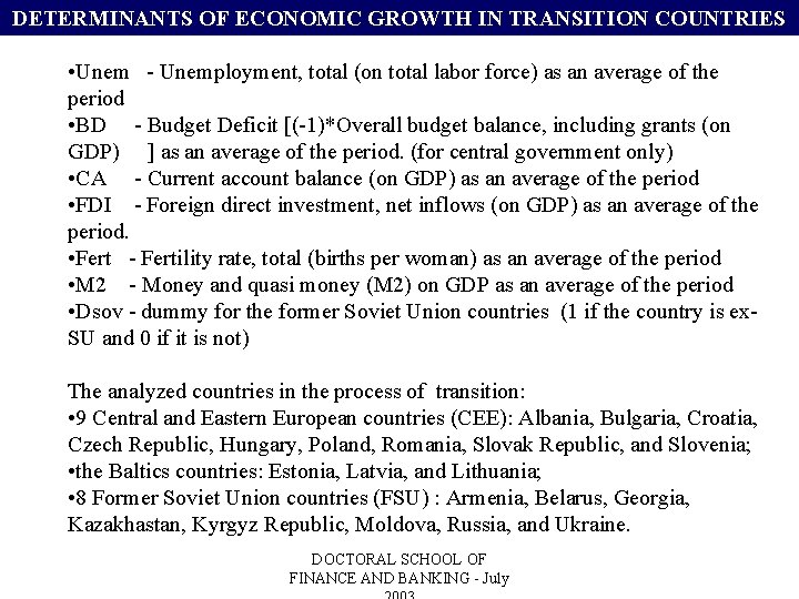 DETERMINANTS OF ECONOMIC GROWTH IN TRANSITION COUNTRIES • Unem - Unemployment, total (on total