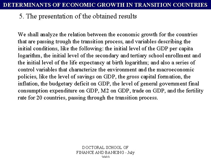 DETERMINANTS OF ECONOMIC GROWTH IN TRANSITION COUNTRIES 5. The presentation of the obtained results