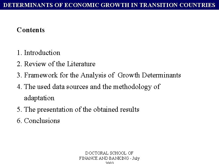 DETERMINANTS OF ECONOMIC GROWTH IN TRANSITION COUNTRIES Contents 1. Introduction 2. Review of the
