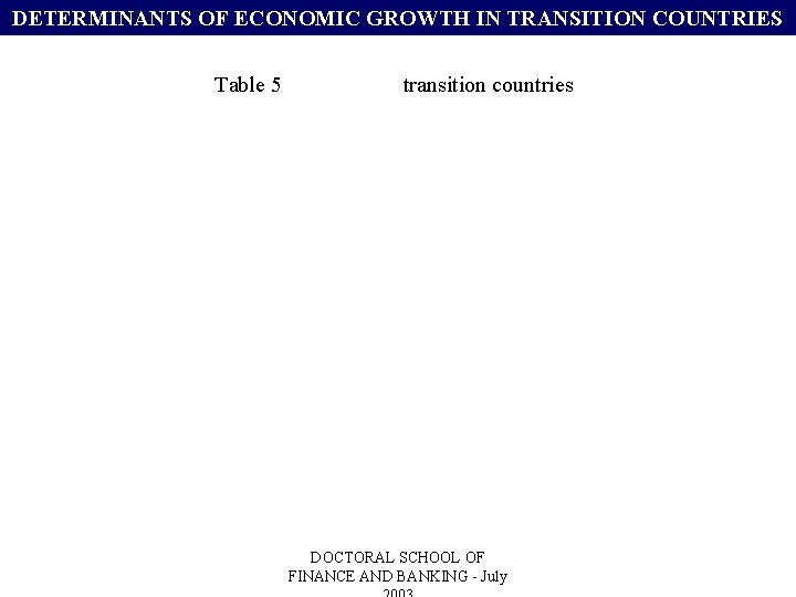 DETERMINANTS OF ECONOMIC GROWTH IN TRANSITION COUNTRIES Table 5 transition countries DOCTORAL SCHOOL OF