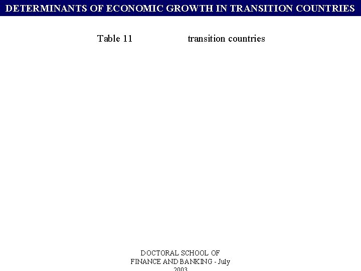 DETERMINANTS OF ECONOMIC GROWTH IN TRANSITION COUNTRIES Table 11 transition countries DOCTORAL SCHOOL OF