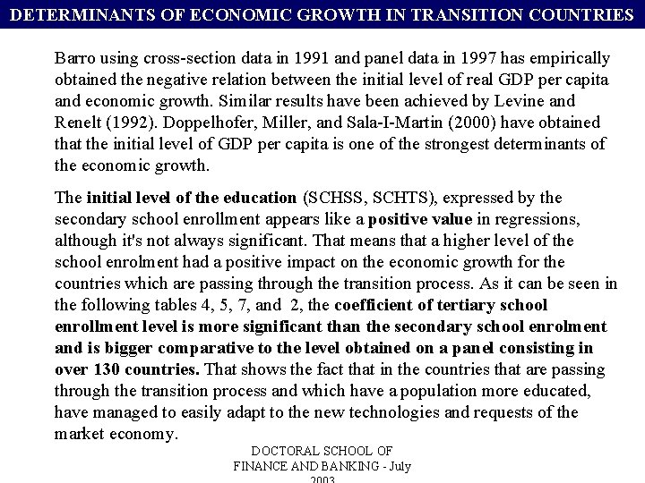 DETERMINANTS OF ECONOMIC GROWTH IN TRANSITION COUNTRIES Barro using cross-section data in 1991 and