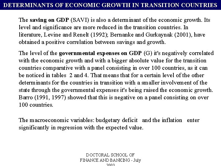 DETERMINANTS OF ECONOMIC GROWTH IN TRANSITION COUNTRIES The saving on GDP (SAVI) is also