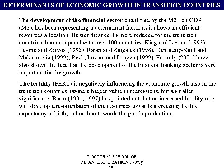 DETERMINANTS OF ECONOMIC GROWTH IN TRANSITION COUNTRIES The development of the financial sector quantified