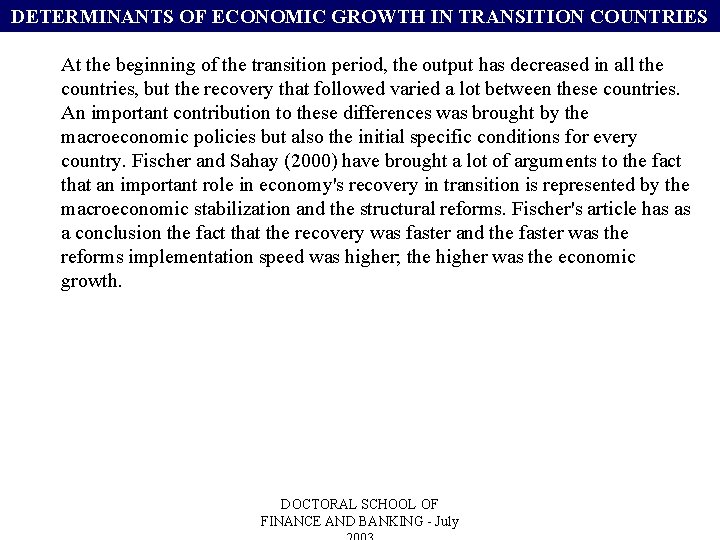 DETERMINANTS OF ECONOMIC GROWTH IN TRANSITION COUNTRIES At the beginning of the transition period,