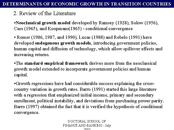 DETERMINANTS OF ECONOMIC GROWTH IN TRANSITION COUNTRIES 2. Review of the Literature • Neoclassical