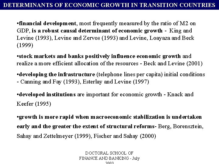 DETERMINANTS OF ECONOMIC GROWTH IN TRANSITION COUNTRIES • financial development, most frequently measured by