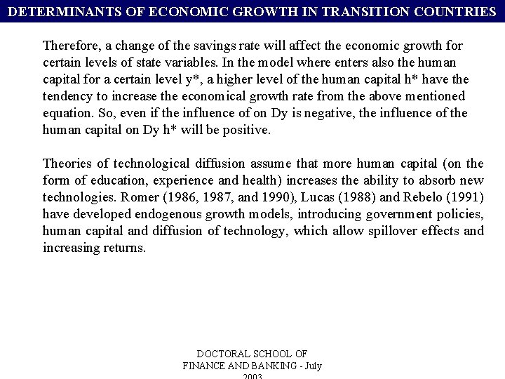 DETERMINANTS OF ECONOMIC GROWTH IN TRANSITION COUNTRIES Therefore, a change of the savings rate