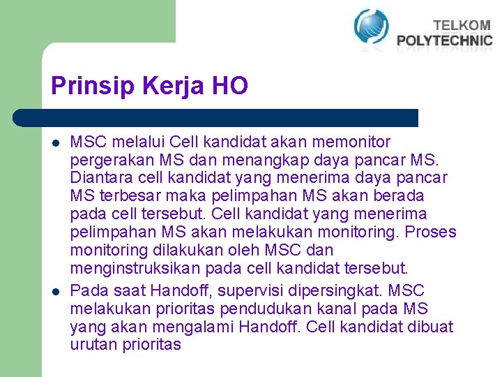 Prinsip Kerja HO l l MSC melalui Cell kandidat akan memonitor pergerakan MS dan