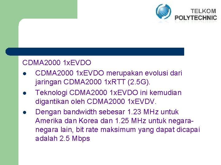 CDMA 2000 1 x. EVDO l CDMA 2000 1 x. EVDO merupakan evolusi dari