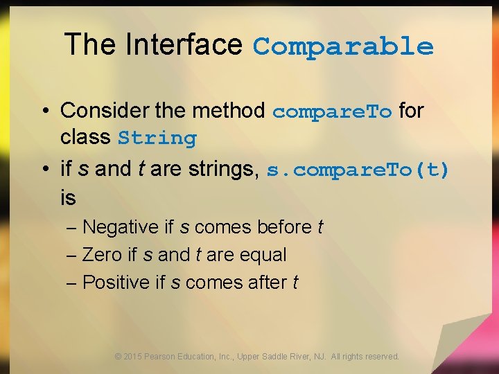The Interface Comparable • Consider the method compare. To for class String • if The Interface Comparable • Consider the method compare. To for class String • if
