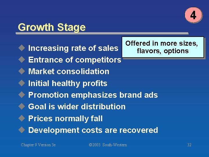 4 Growth Stage Offered in more sizes, flavors, options u Increasing rate of sales